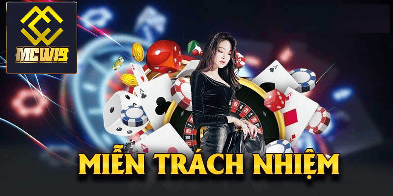Miễn trách nhiệm - Hiểu rõ để nâng cao trải nghiệm chơi game tại MCW19 1 Giới thiệu về chính sách miễn trách nhiệm trong trò chơi