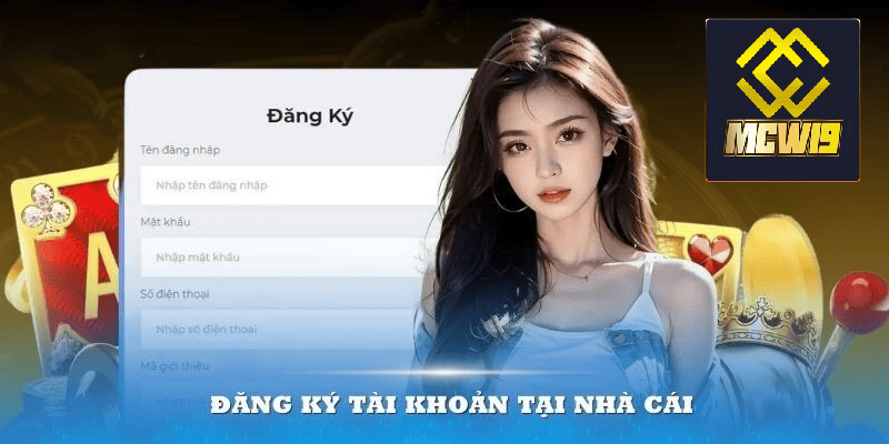 dang ky tai khoan MCW19 nhanh chong 1