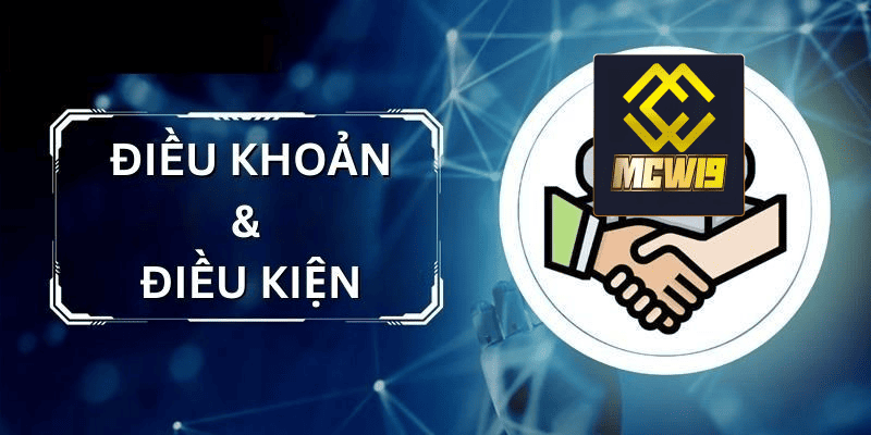 Điều khoản và điều kiện MCW19 - Thông tin cập nhật mới nhất dành cho cược thủ 6 Điều kiện thanh toán và rút tiền