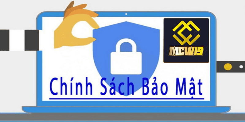 Chính sách bảo mật MCW19 - Nơi thông tin game thủ được bảo mật an toàn 5 Dữ liệu cá nhân của game thủ