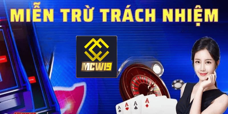 Miễn trách nhiệm - Hiểu rõ để nâng cao trải nghiệm chơi game tại MCW19 5 Hướng dẫn đọc và hiểu chính sách miễn trách nhiệm