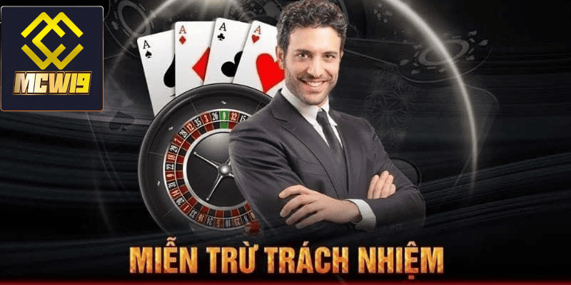 Miễn trách nhiệm - Hiểu rõ để nâng cao trải nghiệm chơi game tại MCW19 6 Những lưu ý khi tham gia vào trò chơi